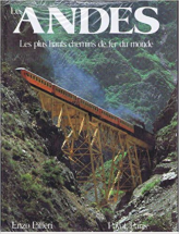 Les Andes : Les plus hauts chemins de fer du monde